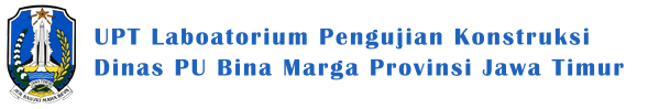UPT Laboratorium Pengujian Konstruksi Dinas PU Bina Marga Provinsi Jawa Timur